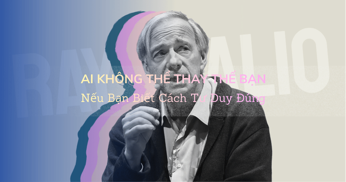 AI Không Thể Thay Thế Bạn Nếu Bạn Biết Cách Tư Duy Đúng
