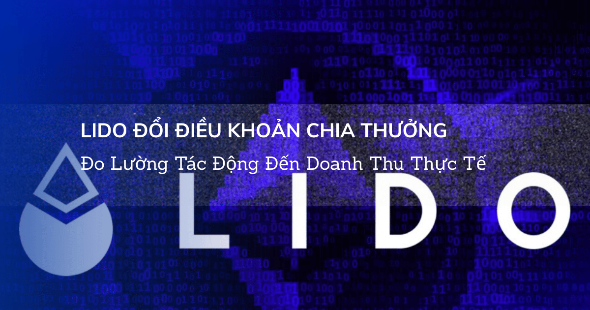 Lido Đổi Điều Khoản Chia Thưởng: Đo Lường Tác Động Đến Doanh Thu Thực Tế