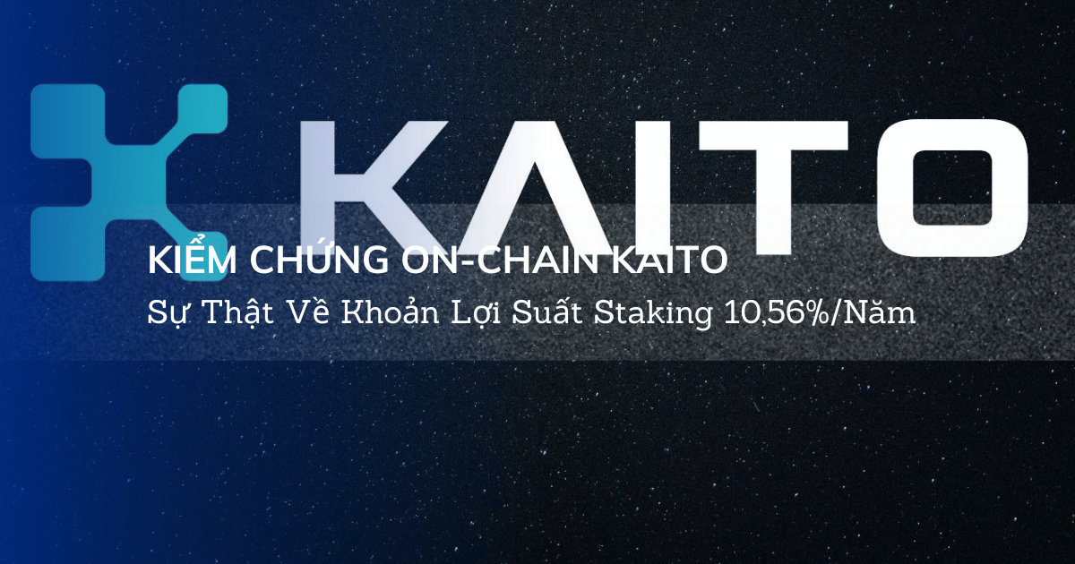 Kiểm Chứng On-chain KAITO: Sự Thật Về Khoản Lợi Suất Staking 10,56%/Năm