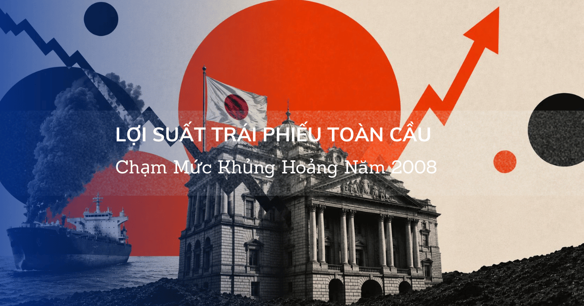Lợi Suất Trái Phiếu Toàn Cầu Chạm Mức Khủng Hoảng Năm 2008