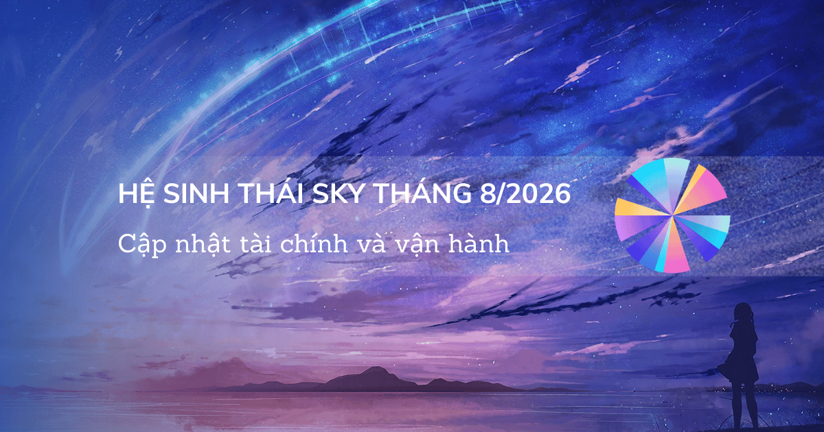 Hệ sinh thái Sky tháng 8/2026: Cập nhật tài chính và vận hành