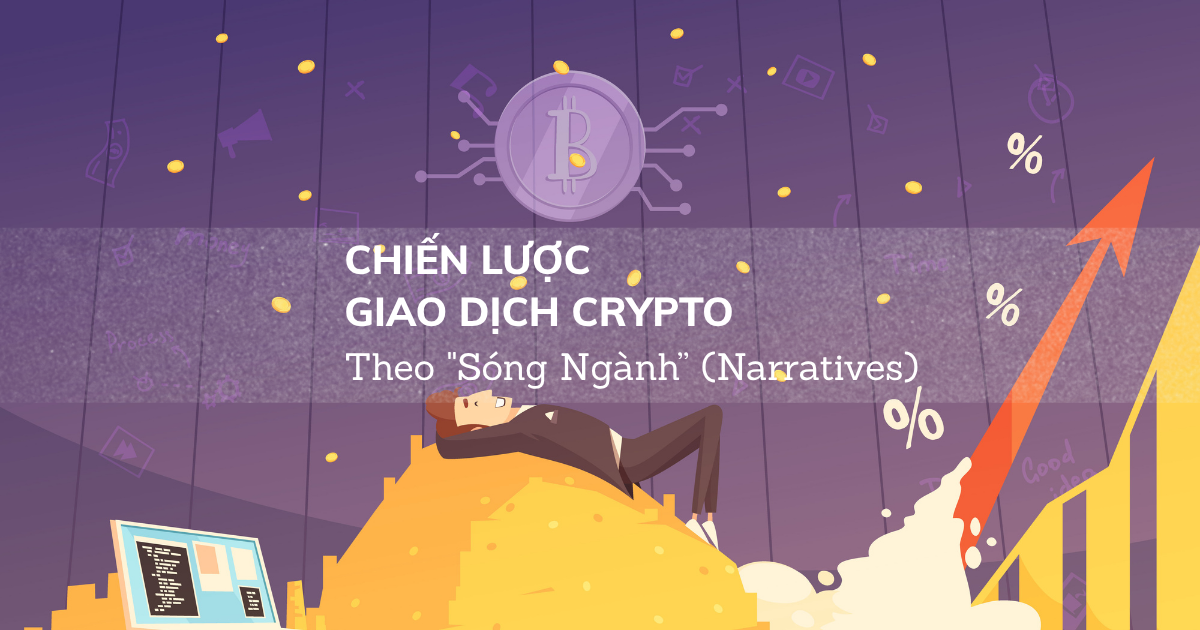 Chiến Lược Giao Dịch Crypto Theo "Sóng Ngành" (Narratives)