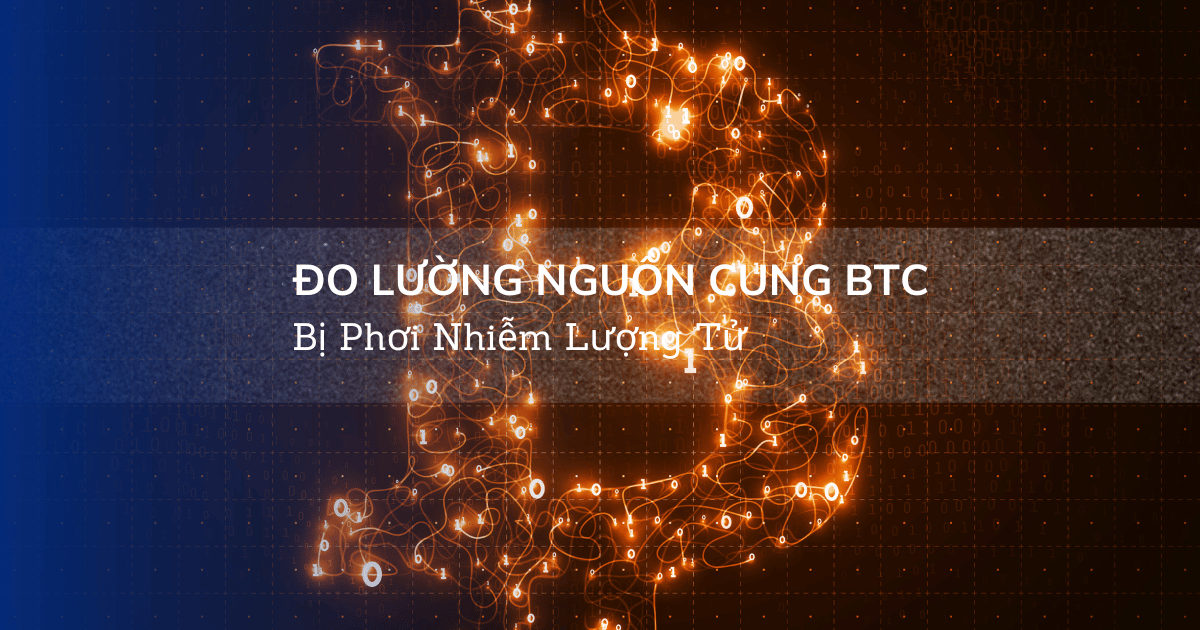 Đo Lường Nguồn Cung BTC Bị Phơi Nhiễm Lượng Tử