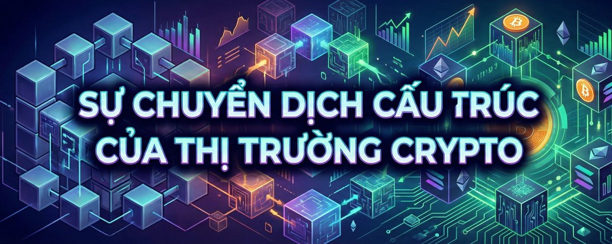 Sự Chuyển Dịch Cấu Trúc Của Thị Trường Crypto: Khi Luật Chơi Cũ Không Còn Hiệu Lực