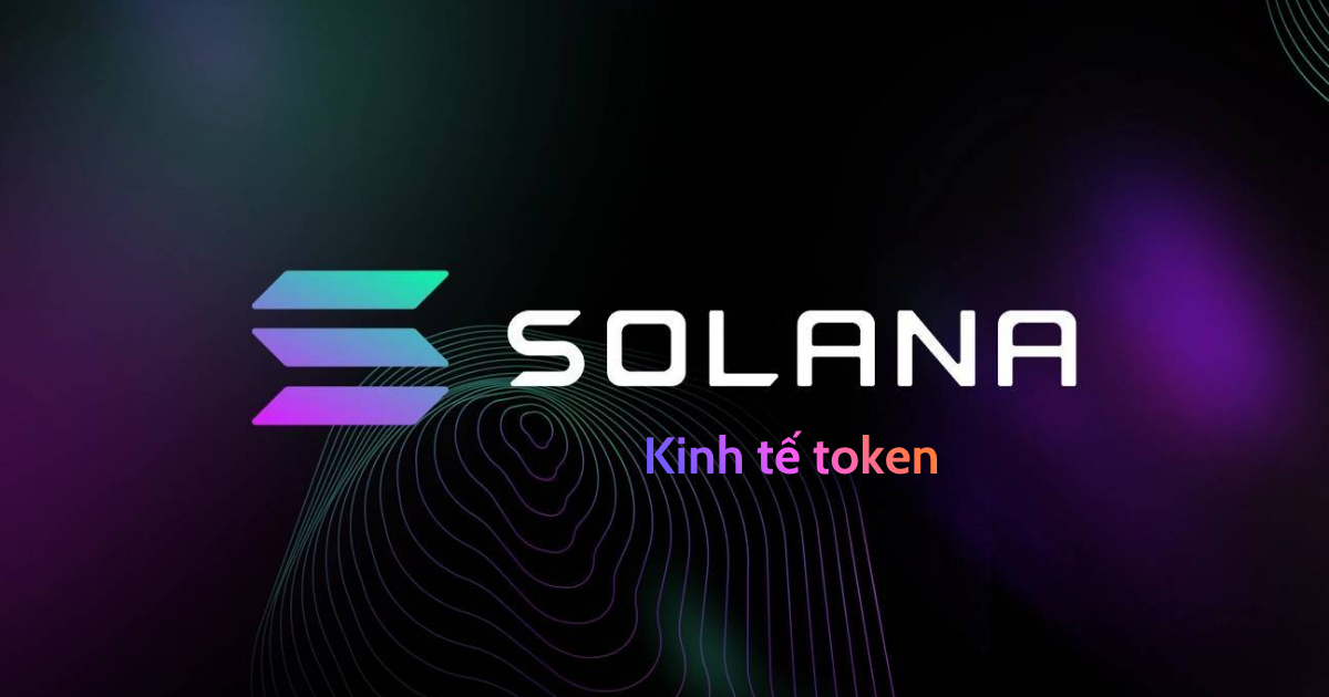 Solana toàn tập - Bài 3: Kinh tế token