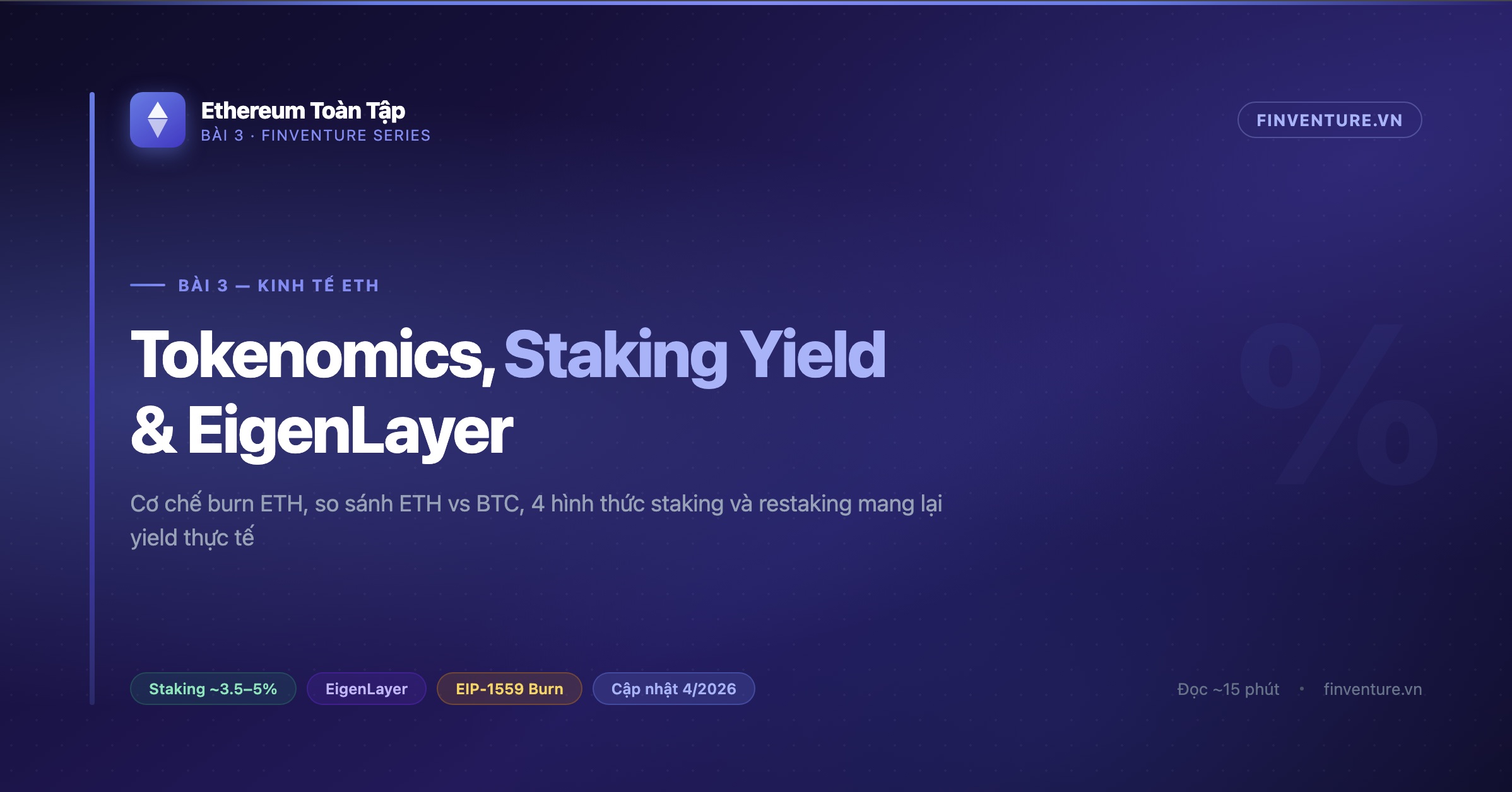 Ethereum Toàn Tập — Bài 3: Kinh tế ETH, Tokenomics và Staking Yield