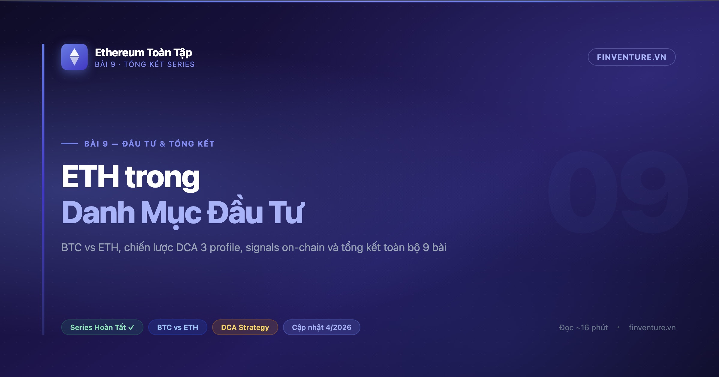 Ethereum Toàn Tập — Bài 9: ETH trong Danh Mục Đầu Tư & Tổng Kết Series