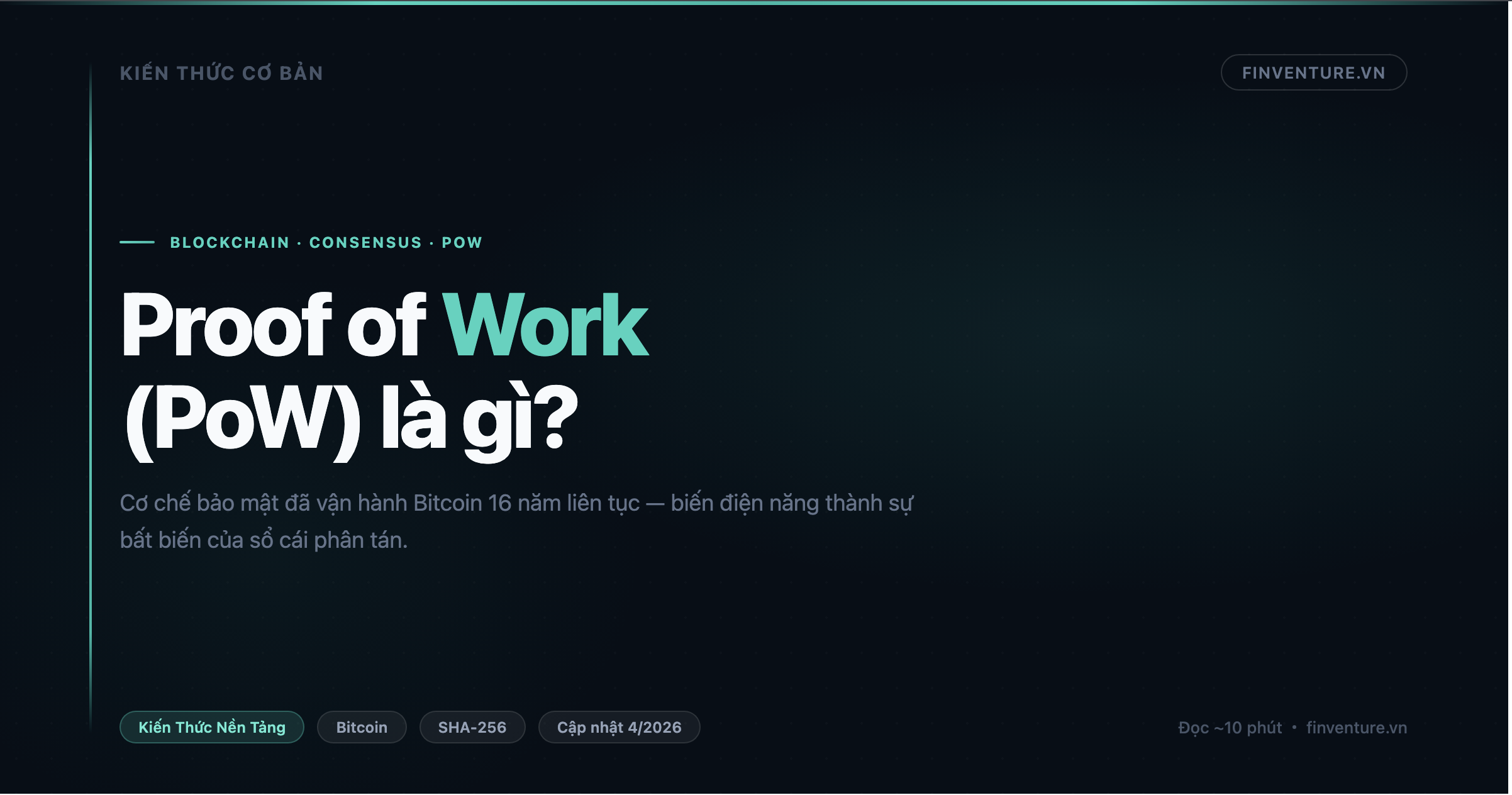 Proof of Work (PoW) là gì? Cơ chế bảo mật lâu đời nhất trong blockchain