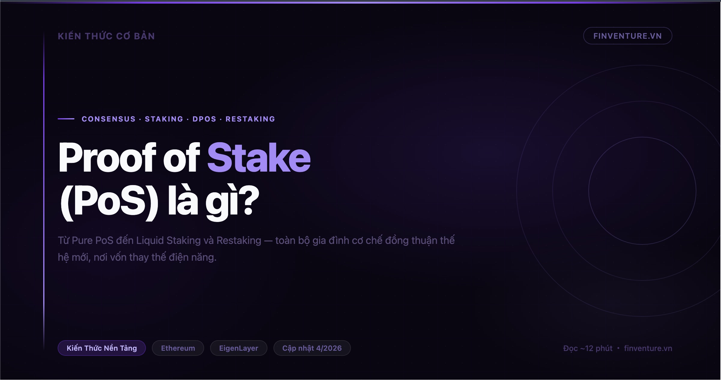 Proof of Stake (PoS) là gì? Và các biến thể DPoS, Liquid Staking, Restaking