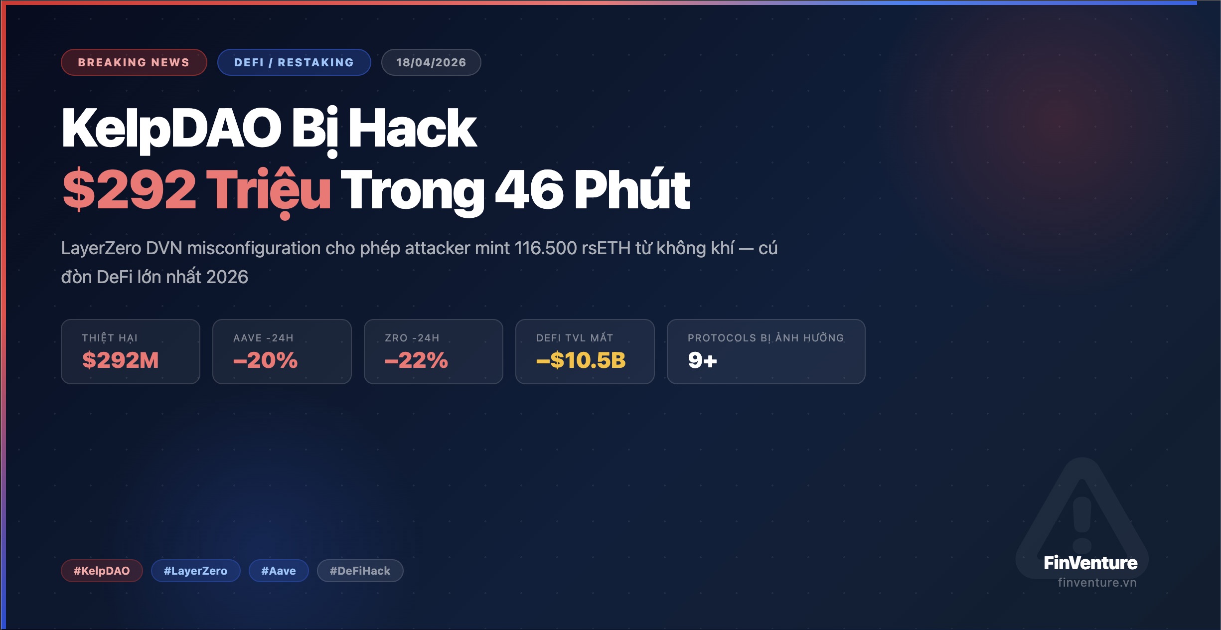 KelpDAO Bị Hack $292 Triệu: Vụ Tấn Công DeFi Lớn Nhất Năm 2026