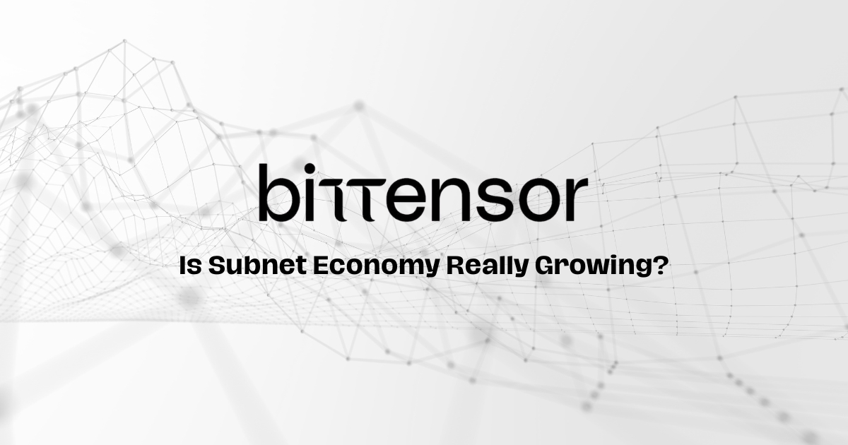 Bittensor dTAO: Nền kinh tế subnet có thật sự lớn lên?